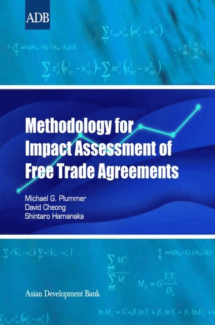 Shintaro Hamanaka, David Cheong, Michael G. Plummer - Methodology for Impact Assessment of Free Trade Agreements, E-bok