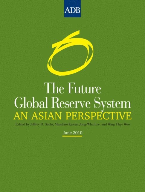 Wing Thye Woo, Jong-Wha Lee, Masahiro Kawai, Jeffrey D. Sachs - Future Global Reserve System, E-bok