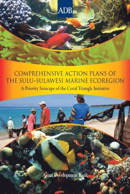 Asian Development Bank - Comprehensive Action Plans of the Sulu-Sulawesi Marine Ecoregion, E-bok. Tillgänglighet: Lägg i varukorg