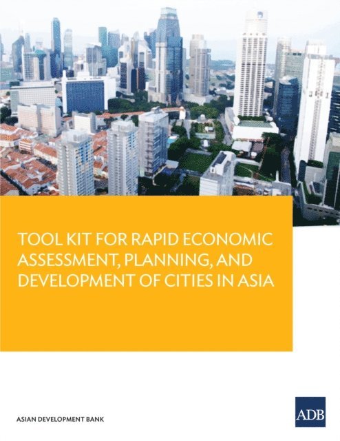 Brian H. Roberts - Tool Kit Guide for Rapid Economic Assessment, Planning, and Development of Cities in Asia, E-bok