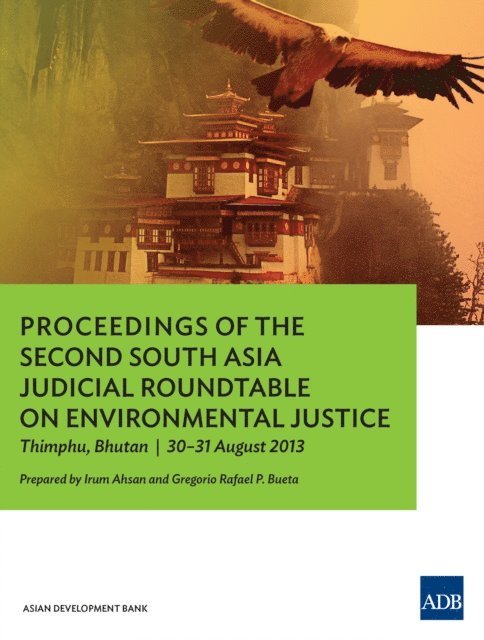 Gregorio Rafael Bueta, Irum Ahsan - Proceedings of the Second South Asia Judicial Roundtable on Environmental Justice, E-bok