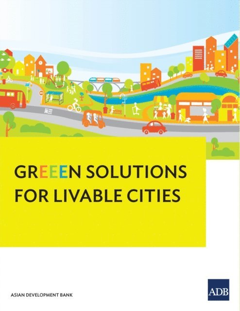 Pierre Arnoux, Vaideeswaran Sankaran, John Bachmann, Ramola Naik Singru, Sonia Chand Sandhu - GrEEEn Solutions for Livable Cities, E-bok