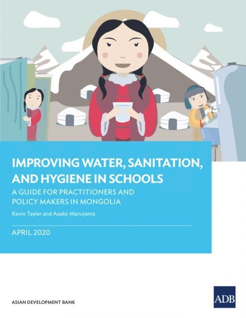 Asako Maruyama, Kevin Tayler - Improving Water, Sanitation, and Hygiene in Schools, E-bok