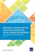 Reforms, Opportunities, and Challenges for State-Owned Enterprises