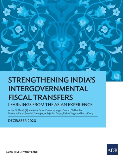 Lei Lei Song, Rishav Singh, Abhijit Sen Gupta, Sonalini Khetrapal, Navendu Karan, Shikha Jha, Jurgen Conrad, Bruno Carrasco, Cigdem Akin, Abdul D. Abiad - Strengthening India's Intergovernmental Fiscal Transfers, E-bok