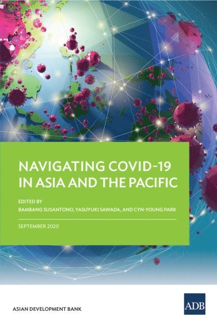 Cyn-Young Park, Yasuyuki Sawada, Bambang Susantono - Navigating COVID-19 in Asia and the Pacific, E-bok