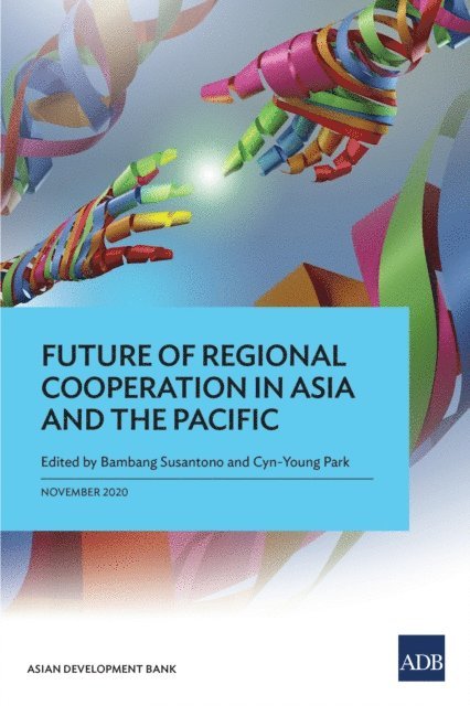 Cyn-Young Park, Bambang Susantono - Future of Regional Cooperation in Asia and the Pacific, E-bok
