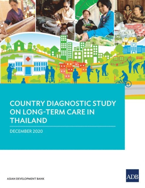 Asian Development Bank - Country Diagnostic Study on Long-Term Care in Thailand, E-bok