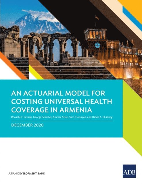 Hiddo A. Huitzing, Saro Tsaturyan, Ammar Aftab, George Schieber, Rouselle F. Lavado - Actuarial Model for Costing Universal Health Coverage in Armenia, E-bok
