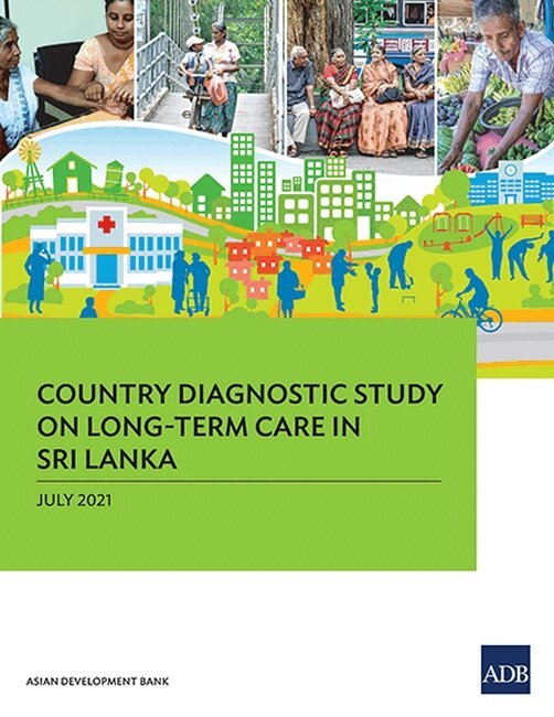 Asian Development Bank - Country Diagnostic Study on Long-Term Care in Sri Lanka, Häftad