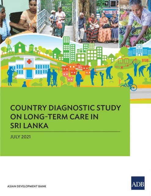 Asian Development Bank - Country Diagnostic Study on Long-Term Care in Sri Lanka, E-bok