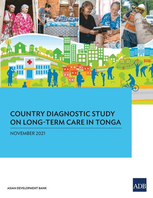 Asian Development Bank - Country Diagnostic Study on Long-Term Care in Tonga, Häftad