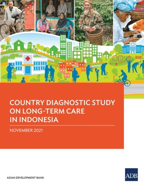 Asian Development Bank - Country Diagnostic Study on Long-Term Care in Indonesia, Häftad