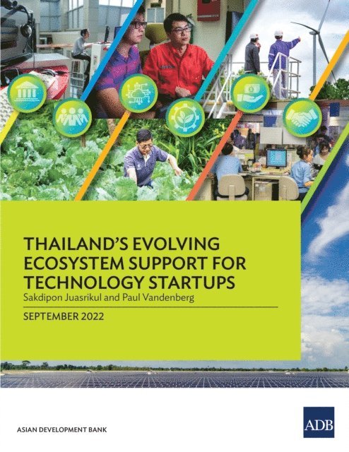 Asian Development Bank - Thailand's Evolving Ecosystem Support for Technology Startups, E-bok