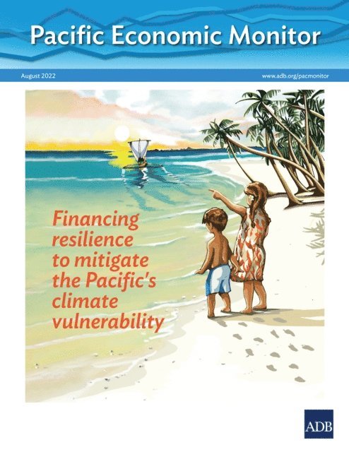 Asian Development Bank - Pacific Economic Monitor - August 2022, E-bok