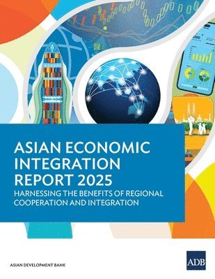 Asian Development Bank - Asian Economic Integration Report 2025, Häftad