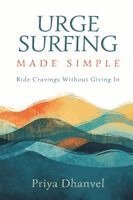 Priya Dhanvel - Urge Surfing Made Simple, Häftad