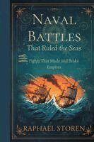Raphael Storen - Naval Battles That Ruled the Seas, Häftad