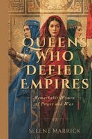 Selene Marrick - Queens Who Defied Empires, Häftad