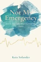 Kaia Solander - Not My Emergency, Häftad