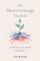 Talia Wrenford - Micro-Courage Method, Häftad