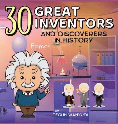 Teguh Wahyudi - 30 Great Inventors and Discoverers in History, Inbunden. Tillgänglighet: Lägg i varukorg