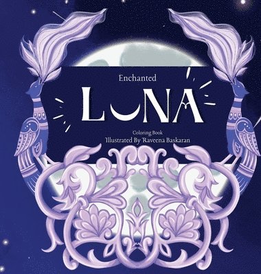 Raveena Baskaran - Enchanted Luna, Inbunden. Tillgänglighet: Lägg i varukorg