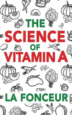 La Fonceur - Science of Vitamin A, Häftad. Tillgänglighet: Lägg i varukorg