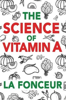 La Fonceur - Science of Vitamin A, Inbunden. Tillgänglighet: Lägg i varukorg