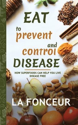 La Fonceur - Eat to Prevent and Control Disease (Edition2024), Häftad. Tillgänglighet: Lägg i varukorg