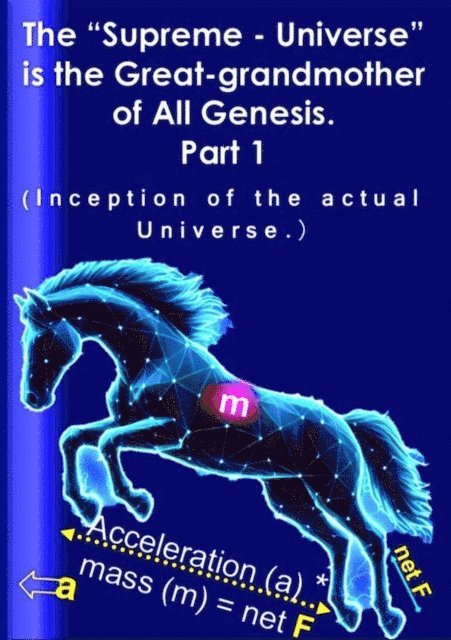 Bijon Karmakar - &quote;Supreme - Universe&quote; is the Great-grandmother of All Genesis, Part 1, E-bok