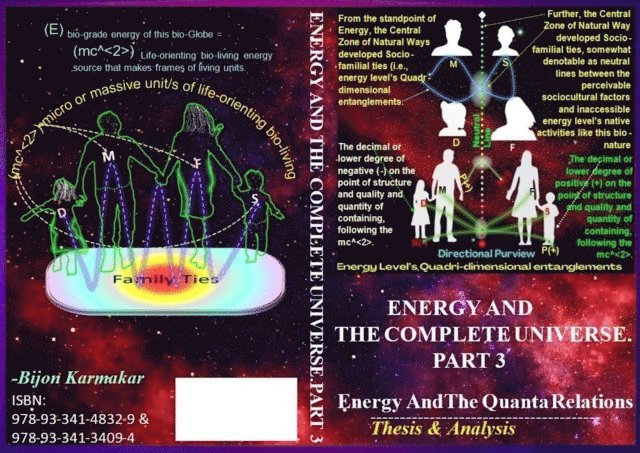 Bijon Karmakar - Energy and The Complete Universe. Part 3: Energy and Quanta Relation. (Thesis& Analysis), E-bok