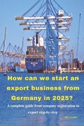 How can we start an export business from Germany in 2025?
