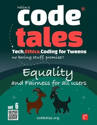 Code Tales, Vol 6 : Equality and Fairness for all Users