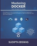 Mastering Docker from Scratch to Scale