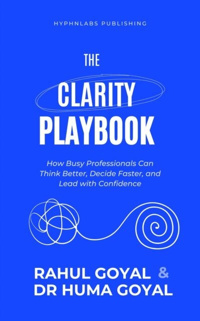 Dr Huma Goyal, Rahul Goyal - Clarity Playbook, E-bok