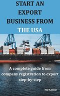 Start an Export Business from the USA- A complete guide from company registration to export step-by-step
