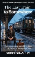 The Last Train to Somewhere