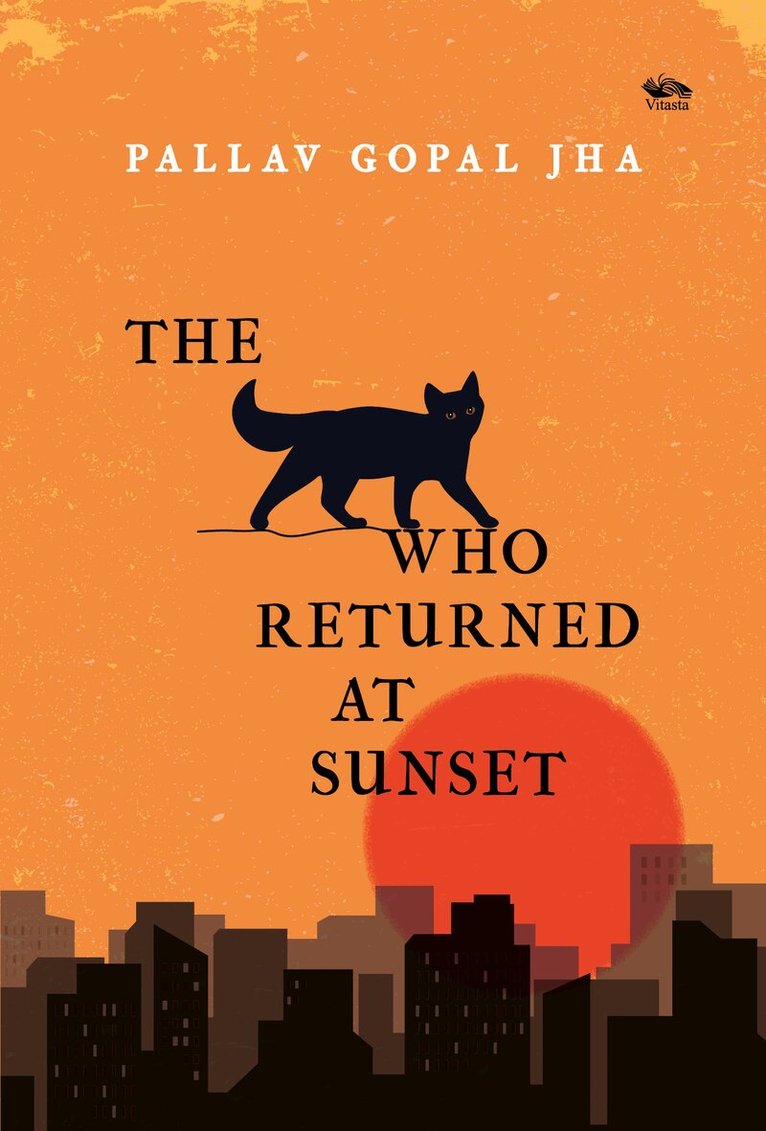 Pallav Gopal Jha - Cat Who Returned At Sunset, Häftad