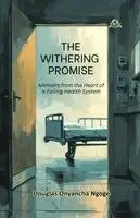 Douglas Onyancha Ngoge - Withering Promise, Häftad. Tillgänglighet: Lägg i varukorg