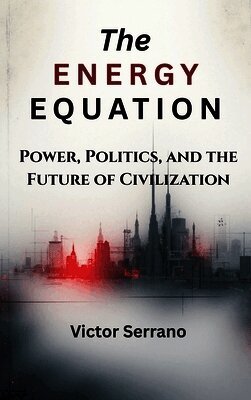 Victor Serrano - Energy Equation, Inbunden