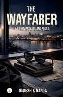 Naresh K Nanda - Wayfarer a Life in Passage and Pause, Häftad. Tillgänglighet: Lägg i varukorg
