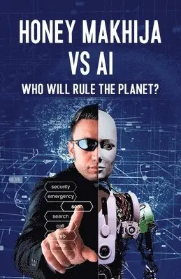 Honey Makhija - Honey Makhija vs AI: Who Will Rule the Planet, Häftad. Tillgänglighet: Lägg i varukorg