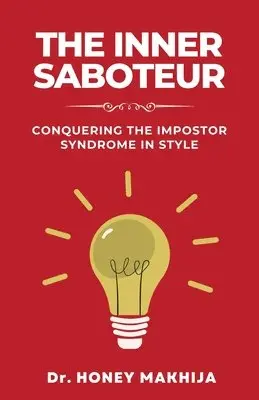 Honey Makhija - Inner Saboteur: Conquering the Impostor Syndrome in Style, Häftad. Tillgänglighet: Lägg i varukorg