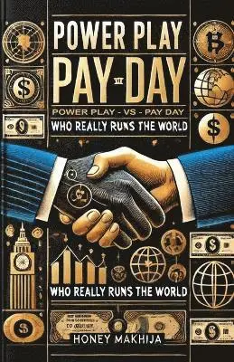 Honey Makhija - Power Play vs. Pay Day : Who Really Runs the World, Häftad. Tillgänglighet: Lägg i varukorg