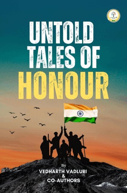 Kairam Akshay, Veekshith Gattu, Santhoshini Reddy, Shravani Gurram, Nimmagadda Shree Deepthi, Vedharth Vadluri - Untold Tales of Honour, E-bok