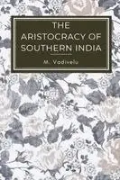M Vadivelu - ARISTOCRACY OF SOUTHERN INDIA, Övrigt. Tillgänglighet: Lägg i varukorg