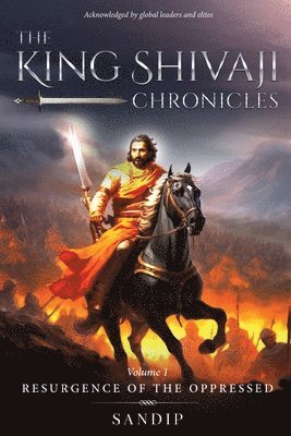 Sandip - The King Shivaji Chronicles - Resurgence of The Oppressed - Volume 1, Häftad