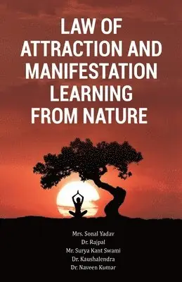Sonal Yadav - Law of Attraction and Manifestation Learning from Nature, Häftad. Tillgänglighet: Lägg i varukorg