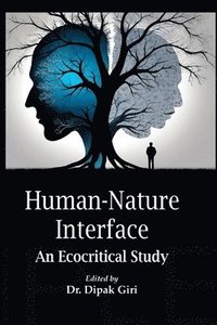 Human-Nature Interface: An Ecocritical Study